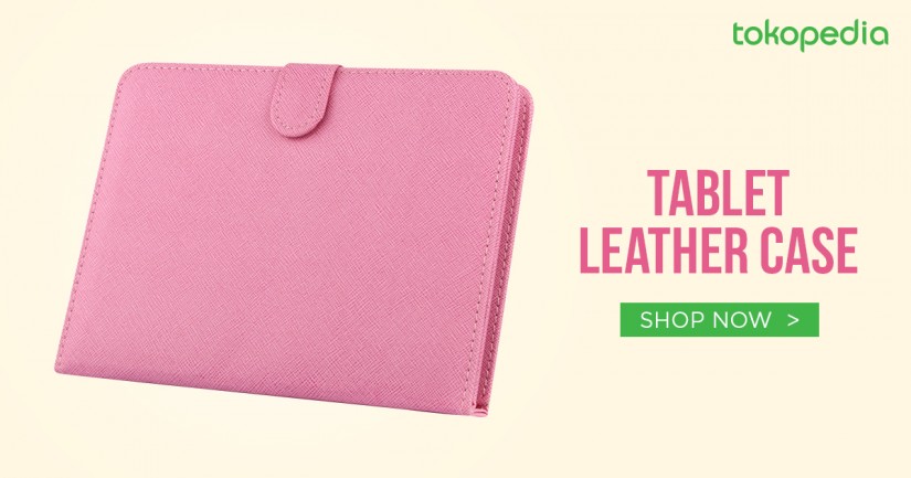 Ini Dia 8 Tips Merawat Tab Supaya Awet Muda - Tablet Leather Case