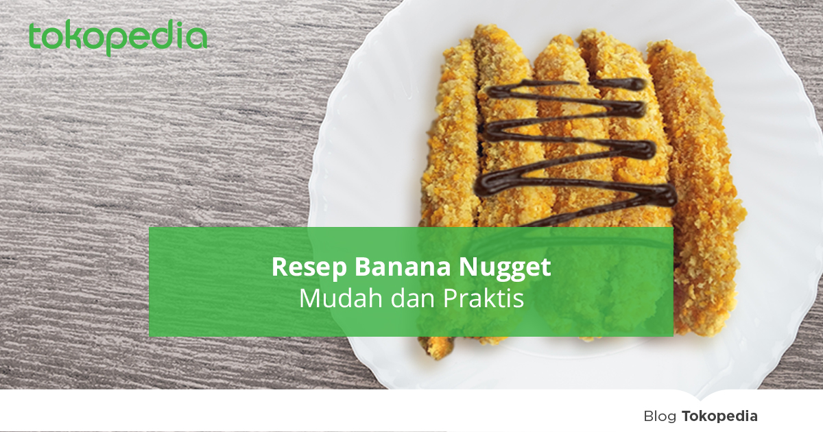 Cara Membuat Banana Nugget Alias Nugget Pisang Tokopedia Blog