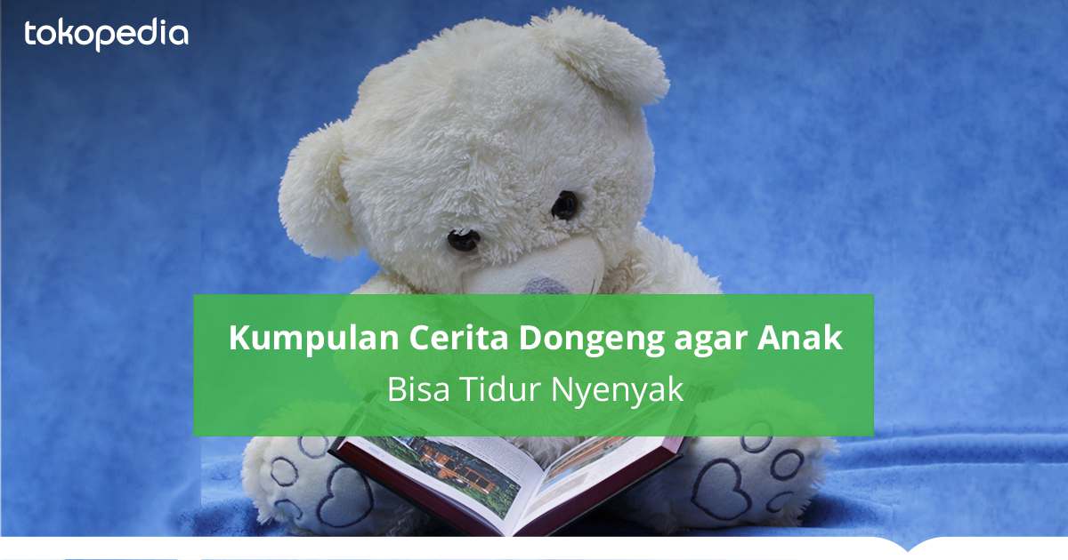 20 Kumpulan Dongeng Anak Sebelum Tidur Terpopuler