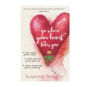 Go Where Your Heart Takes You - Susanna Tamaro (IS_ Goodreads)