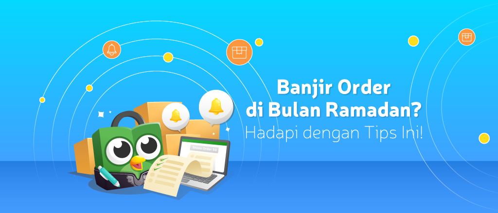 5 Tips Mengatasi Banyaknya Order di Bulan Ramadhan 