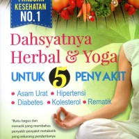 Dahsyatnya Herbal & Yoga Untuk 5 Penyakit oleh Nur Aini