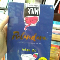 Novel Rolandara : Please, Come Back To Me ( Intan Zs )