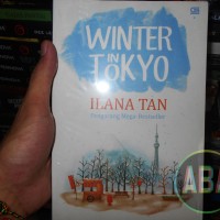 Buku Novel Winter In Tokyo By Ilana Tan ( Tetralogi Empat Musim )