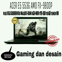 MURAH LAPTOP GAMING ACER E5 553G AMD FX-9800P QUAD CORE plus VGA RADEO