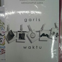 BUKU NOVEL GARIS WAKTU SEBUAH PERJALANAN MENGHAPUS LUKA, Original