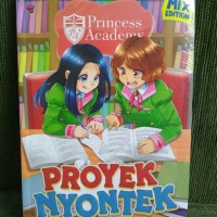 KOMIK PRINCESS ACADEMY MIX EDITION: PROYEK NYONTEK - Bintang Nurul H