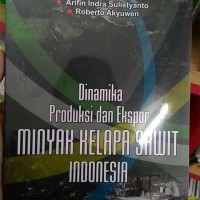 Dinamika Produksi & Ekspor Minyak Kelapa Sawit Indonesia - Berkuali