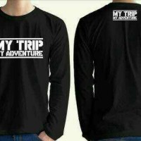Tshirt Long slevee/Baju/Kaos Lengan Panjang MY TRIP MY ADVENTURE Keren
