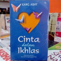 Buku Novel Cinta Dalam Ikhlas - Kang Abay