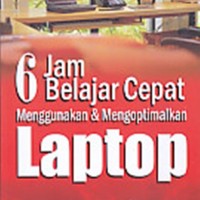 Jual BUKU 6 JAM BELAJAR CEPAT MENGGUNAKAN & MENGOPTIMALKAN LAPTOP - WARJAN Murah