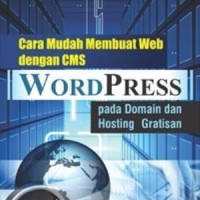Jual CARA MUDAH MEMBUAT WEB DENGAN CMS PADA DOMAIN DAN HOSTING GRATISAN B Murah