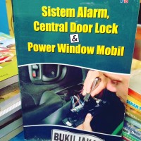 BUKU SISTEM ALARM CENTRAL DOOR LOCK DAN POWER WINDOW MOBIL ik