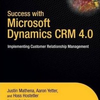 Success with Microsoft Dynamics CRM 4.0