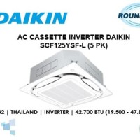 AC Cassette Inverter DAIKIN - SCF125YSF-L - Kapasitas 5 PK - R-32