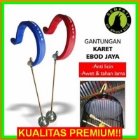 BURUNG GANTUNGAN KARET EBOD JAYA GANTUNGAN ANTI SLIP SANGKAR KANDANG B