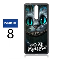 Casing Nokia 8 Chesire Cat Were All Mad Here Hard Case Custom