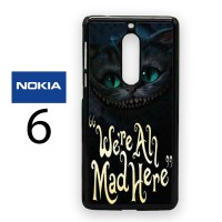 Casing Nokia 6 Cat Cheshire Were All Mad Here Hard Case Custom