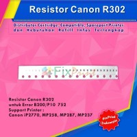 Resistor Canon R302 Error B200 / P10 752 Printer IP2270 MP258 MP287 MP