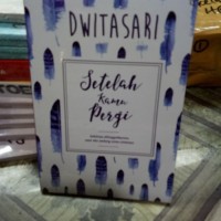 Buku Novel Sesudah kamu pergi Karya Dwitasari