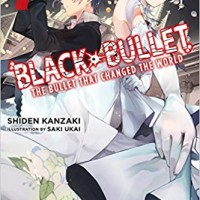 Black Bullet, Vol. 7 (light novel): The Bullet That Changed the World