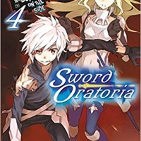 Is It Wrong to Try to Pick Up Girls in a Dungeon? Vol. 4 (light novel)