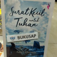 BUKU NOVEL SURAT KECIL UNTUK TUHAN - AGNES DAVONAR NAULI
