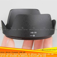 Lens Hood HB-39 Lensa Nikon AF-S DX 18-300mm Dan Nikkor 16-85mm