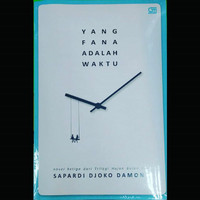 Yang Fana adalah Waktu | Sapardi Djoko Damono | novel sastra
