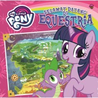 Jual BUKU ANAK MY LITTLE PONY: SELAMAT DATANG DI EQUESTRIA - ORIGINAL MURAH Murah
