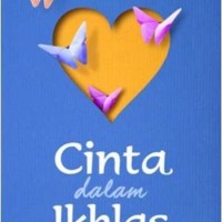 Buku Dasar Ilmu Agama Novel) Cinta Dalam Ikhlas - Kang Abay