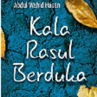 agama & Novel) KALA RASUL BERDUKA - Abdul Wahid Hasan