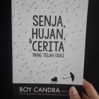TERMURAH Buku Novel Senja, Hujan, & dan Cerita yang telah Usai by Boy