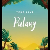 Novel Pulang ( Tere Liye )