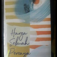Novel Harga Sebuah Percaya - Tere Liye