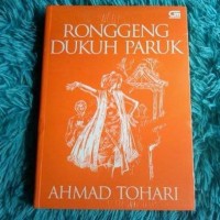 Novel Ronggeng Dukuh Paruk -Ahmad Tohari