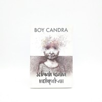 Novel Sebuah Usaha Melupakan - Boy Candra