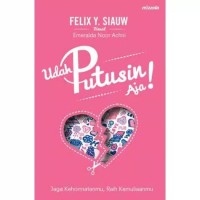 Buku Novel UDAH PUTUSIN AJA - FELIX Y