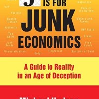 J Is for Junk Economics A Guide to Reality in an Age of Deception