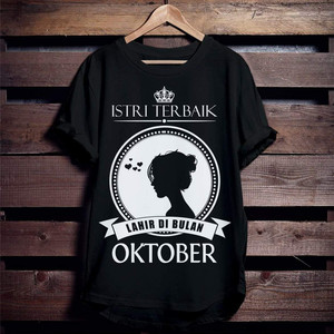 Jual Kaos/Baju/T-Shirt/Sayang Istri/Istri terbaik Lahir di