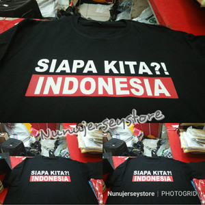 Kaos Baju Timnas Indonesia Siapa Kita Indonesia Tokopedia