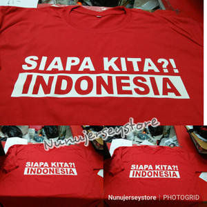 Kaos Baju Timnas Indonesia Siapa Kita Indonesia Tokopedia