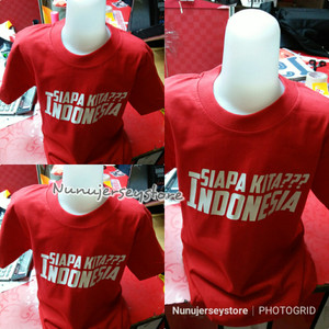 Kaos Baju Timnas Indonesia Siapa Kita Indonesia Tokopedia