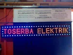 Tulisan Lampu Led Sign display TOSERBA ELEKTRIK- LIKE RUNNING TEXT