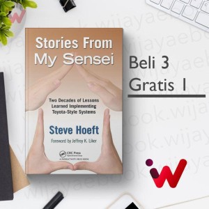 Stories from My Sensei: Two Decades of Lessons Learned Implementing Toyota-Style Systems