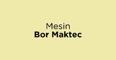 Jual Mesin Bor Maktec dengan Harga Terbaik dan Terlengkap