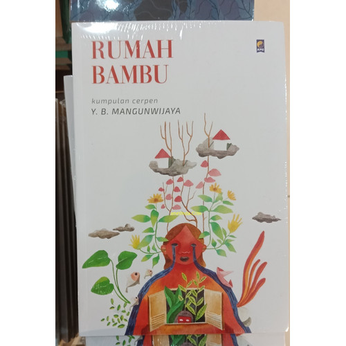 Foto Produk RUMAH BAMBU - KUMPULAN CERPEN KARYA Y.B. MANGUNWIJAYA dari Anelinda Buku Koleksi