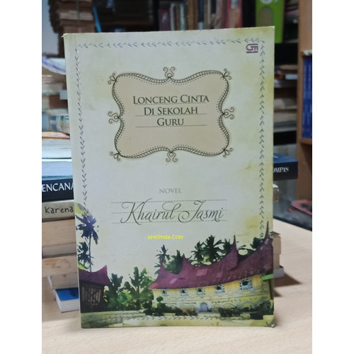 Foto Produk LONCENG CINTA DI SEKOLAH GURU - KARYA KHAIRUL JASMI dari Anelinda Buku Koleksi