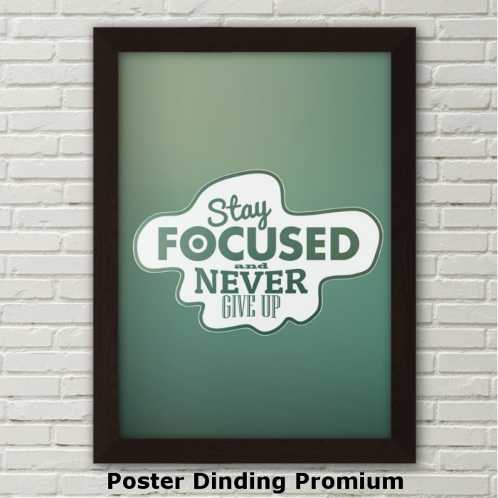 Hiasan Poster Dinding Pigura Frame Quotes Motivasi Stay Focused P6 .