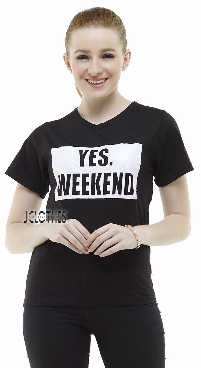 TUMBLR TEE / T-Shirt / KAOS "Yes Weekend"